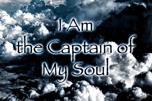 I Am the Captain of My Soul